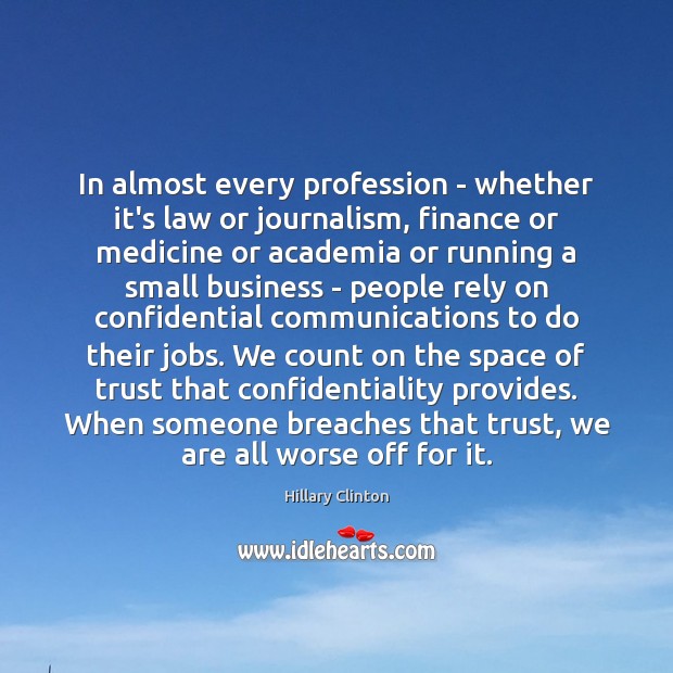 In almost every profession – whether it’s law or journalism, finance or Hillary Clinton Picture Quote