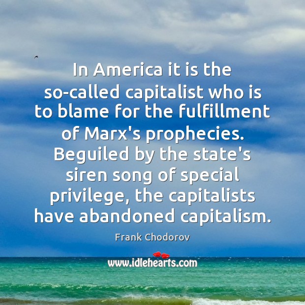 In America it is the so-called capitalist who is to blame for Image