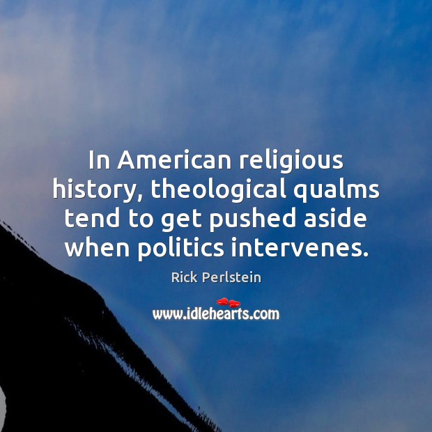 In American religious history, theological qualms tend to get pushed aside when 
