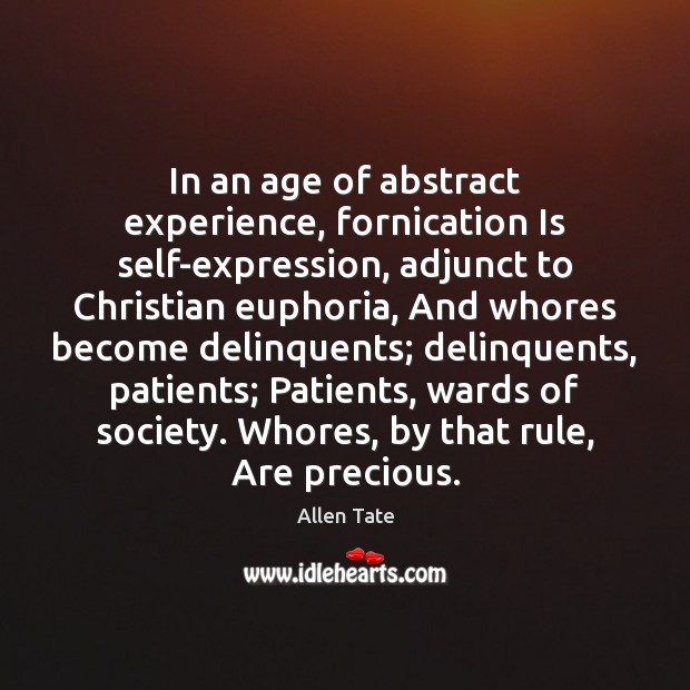 In an age of abstract experience, fornication Is self-expression, adjunct to Christian 