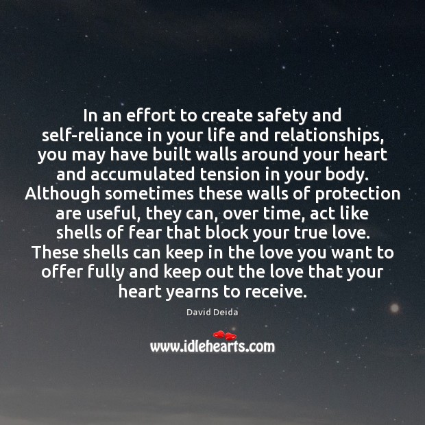 In an effort to create safety and self-reliance in your life and True Love Quotes Image