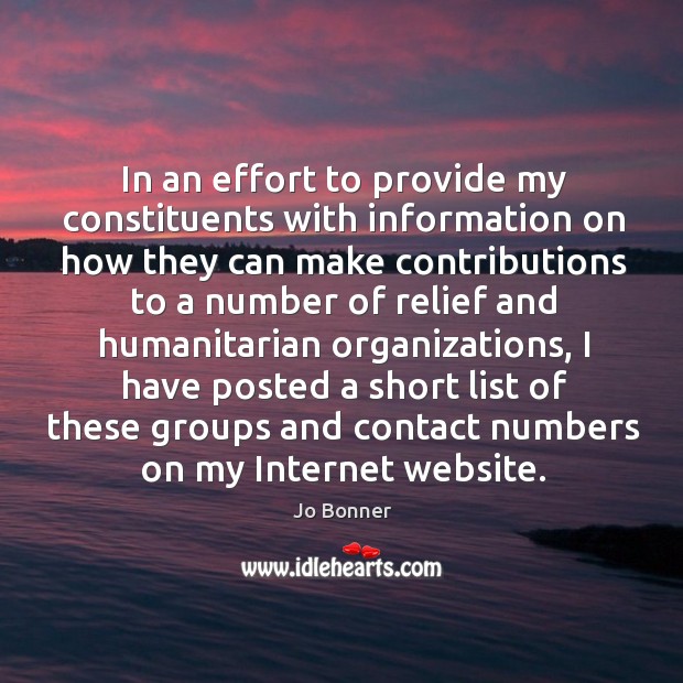 In an effort to provide my constituents with information on how they can make contributions Jo Bonner Picture Quote