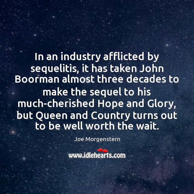 In an industry afflicted by sequelitis, it has taken John Boorman almost Joe Morgenstern Picture Quote