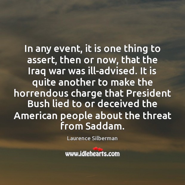 In any event, it is one thing to assert, then or now, Laurence Silberman Picture Quote