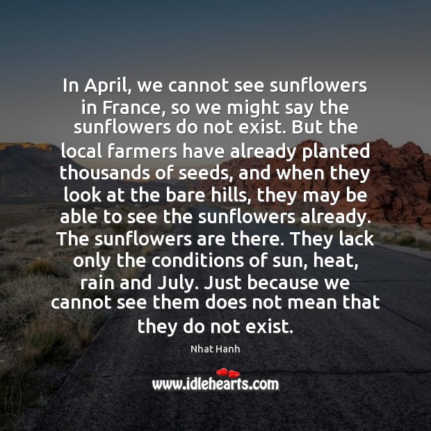 In April, we cannot see sunflowers in France, so we might say Image