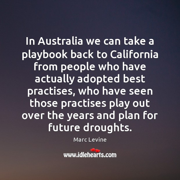 In Australia we can take a playbook back to California from people Image