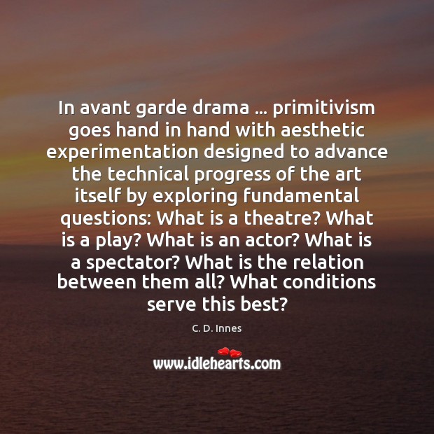 In avant garde drama … primitivism goes hand in hand with aesthetic experimentation Image