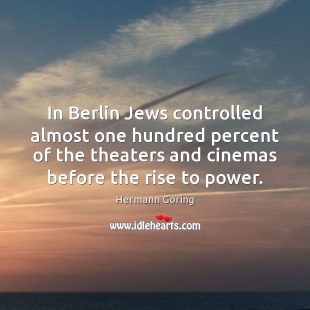 In Berlin Jews controlled almost one hundred percent of the theaters and Image