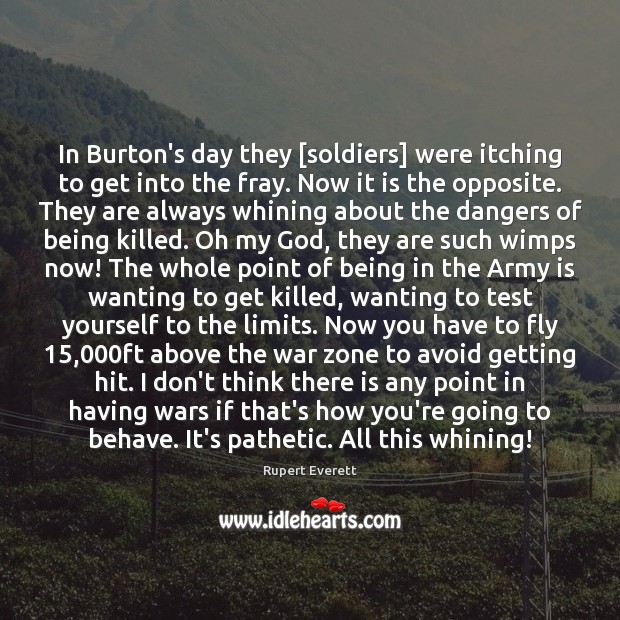 In Burton’s day they [soldiers] were itching to get into the fray. Image
