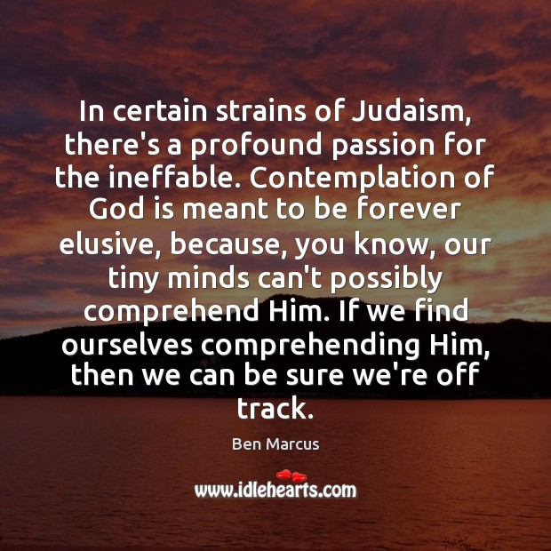 In certain strains of Judaism, there’s a profound passion for the ineffable. Image