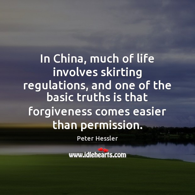 In China, much of life involves skirting regulations, and one of the Peter Hessler Picture Quote