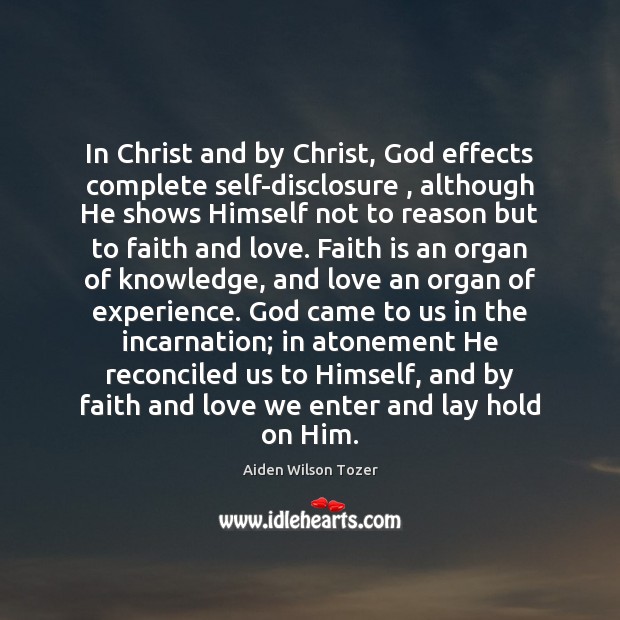 In Christ and by Christ, God effects complete self-disclosure , although He shows Image