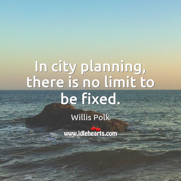In city planning, there is no limit to be fixed. Image