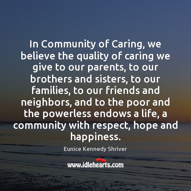 In Community of Caring, we believe the quality of caring we give Care Quotes Image