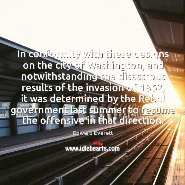 In conformity with these designs on the city of washington Summer Quotes Image
