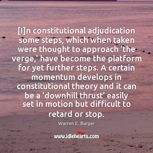 [I]n constitutional adjudication some steps, which when taken were thought to Image