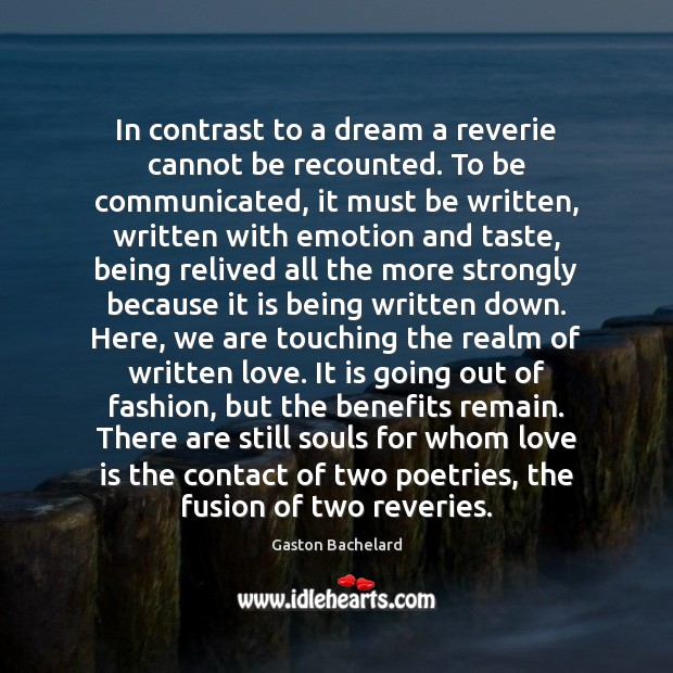 In contrast to a dream a reverie cannot be recounted. To be Emotion Quotes Image