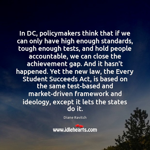 In DC, policymakers think that if we can only have high enough Image