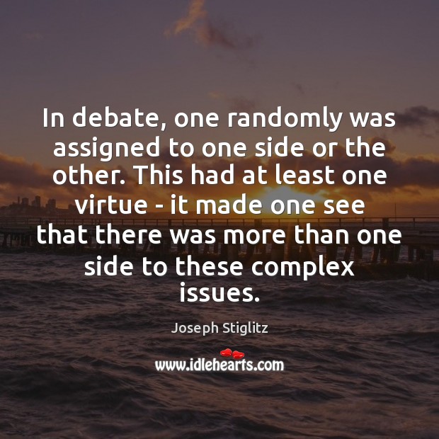 In debate, one randomly was assigned to one side or the other. Image