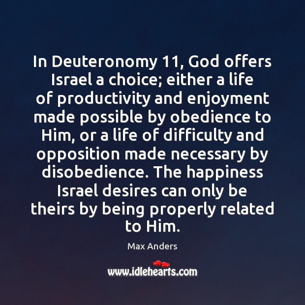 In Deuteronomy 11, God offers Israel a choice; either a life of productivity Image