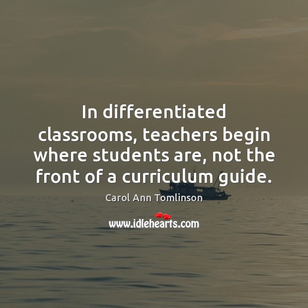 In differentiated classrooms, teachers begin where students are, not the front of Image