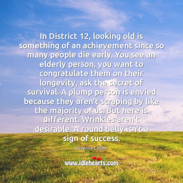 In District 12, looking old is something of an achievement since so many Image