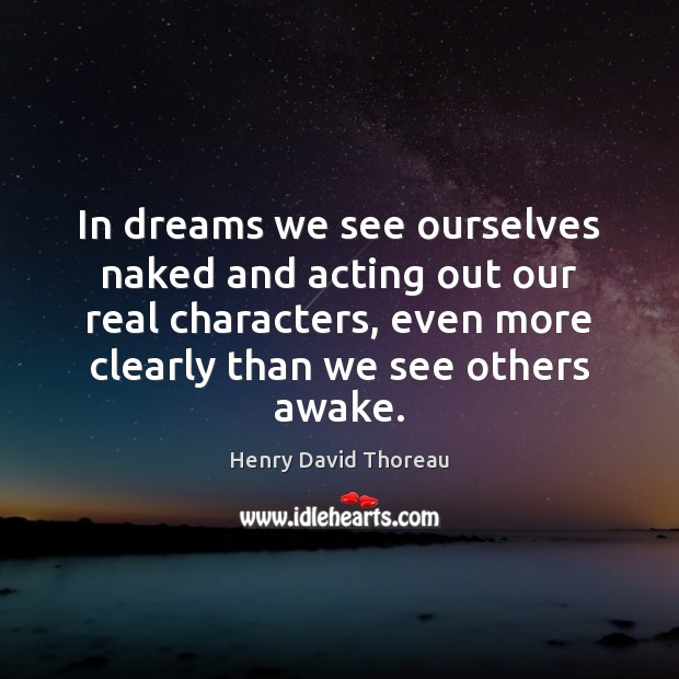 In dreams we see ourselves naked and acting out our real characters, Image