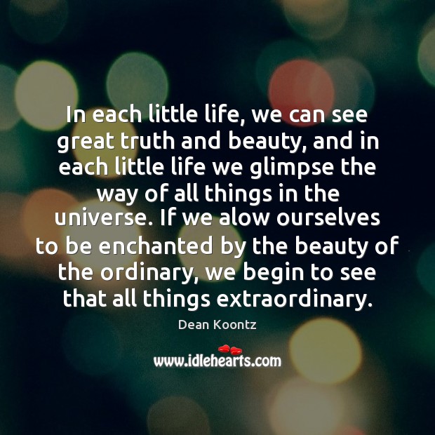 In each little life, we can see great truth and beauty, and Image