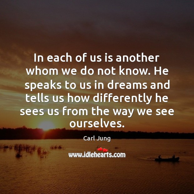 In each of us is another whom we do not know. He Image