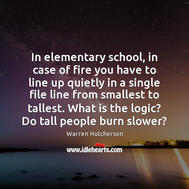 In elementary school, in case of fire you have to line up 