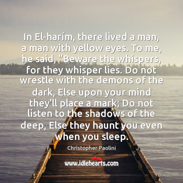 In El-harím, there lived a man, a man with yellow eyes. Christopher Paolini Picture Quote