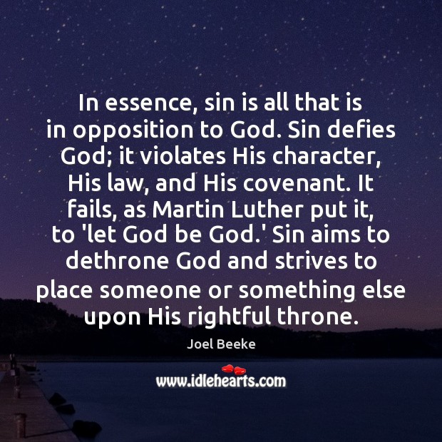 In essence, sin is all that is in opposition to God. Sin Image