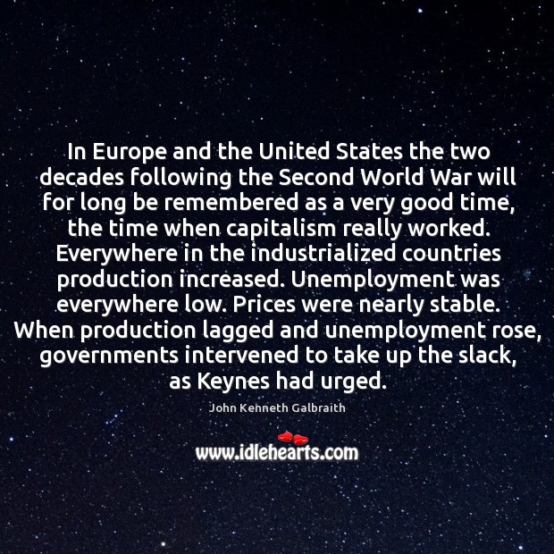 In Europe and the United States the two decades following the Second John Kenneth Galbraith Picture Quote