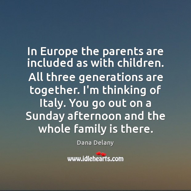 In Europe the parents are included as with children. All three generations Image