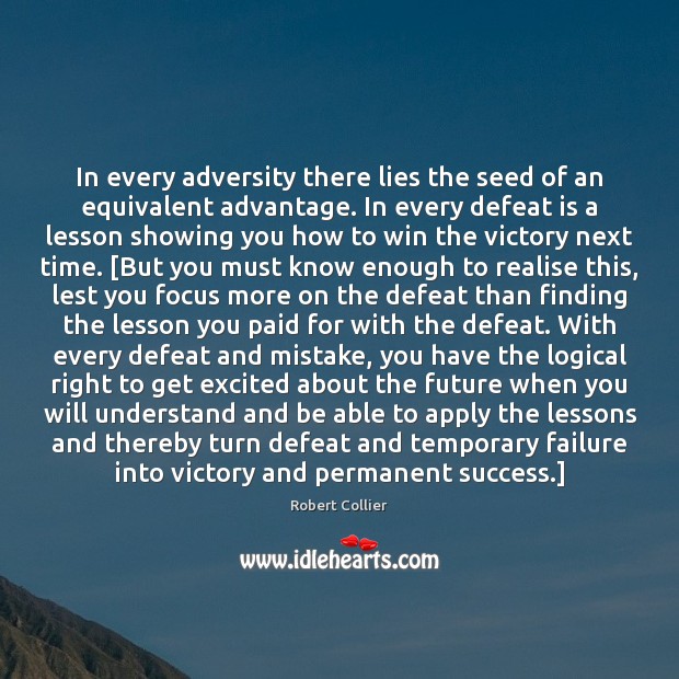 In every adversity there lies the seed of an equivalent advantage. In Defeat Quotes Image