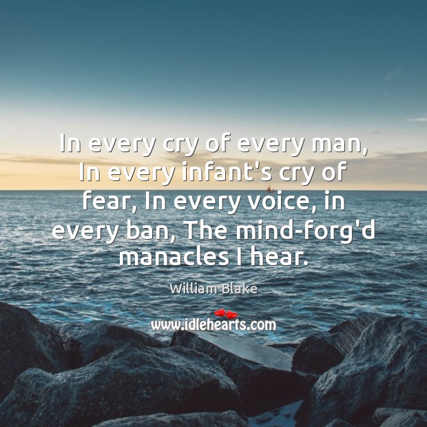 In every cry of every man, In every infant’s cry of fear, Image