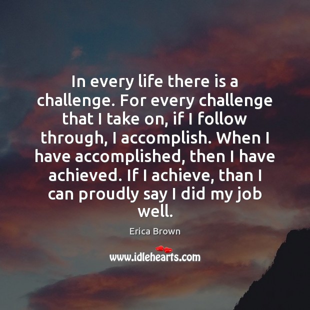 In every life there is a challenge. For every challenge that I Image