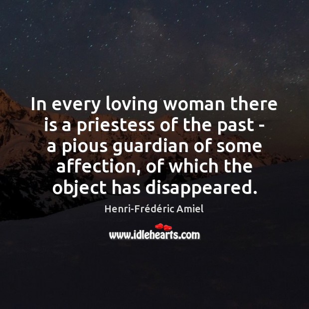 In every loving woman there is a priestess of the past – Image
