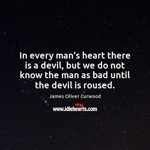 In every man’s heart there is a devil, but we do not Image