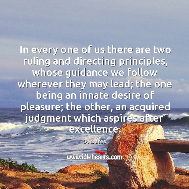 In every one of us there are two ruling and directing principles, Image