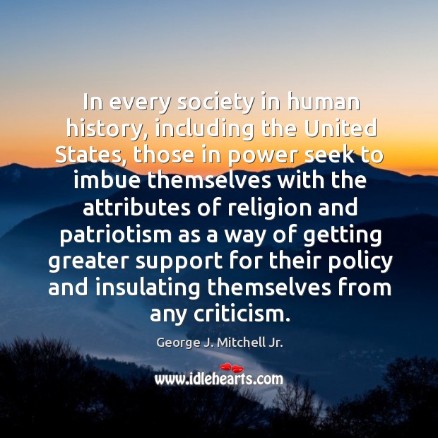 In every society in human history, including the united states George J. Mitchell Jr. Picture Quote
