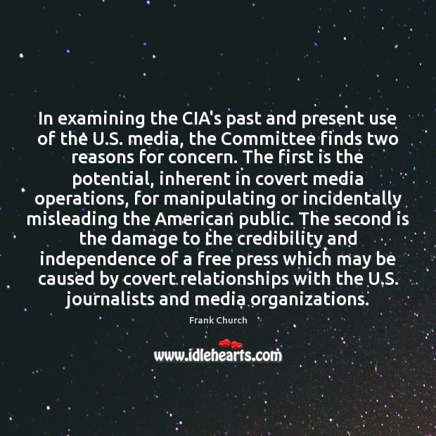 In examining the CIA’s past and present use of the U.S. Frank Church Picture Quote