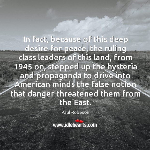 In fact, because of this deep desire for peace, the ruling class leaders of this land Driving Quotes Image