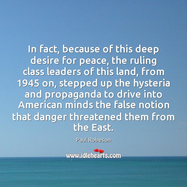 In fact, because of this deep desire for peace, the ruling class Driving Quotes Image