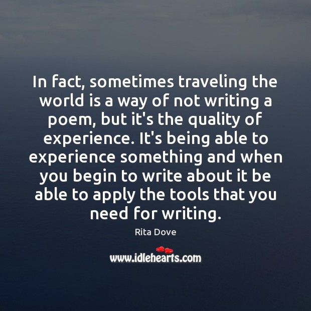 In fact, sometimes traveling the world is a way of not writing Image