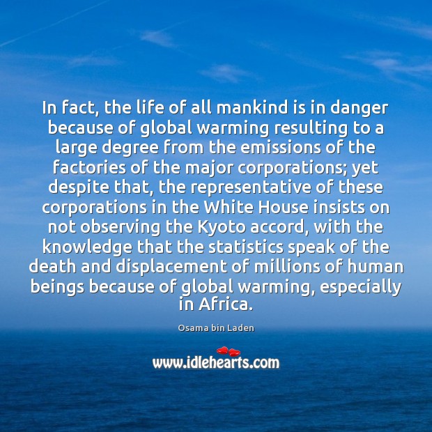 In fact, the life of all mankind is in danger because of Image