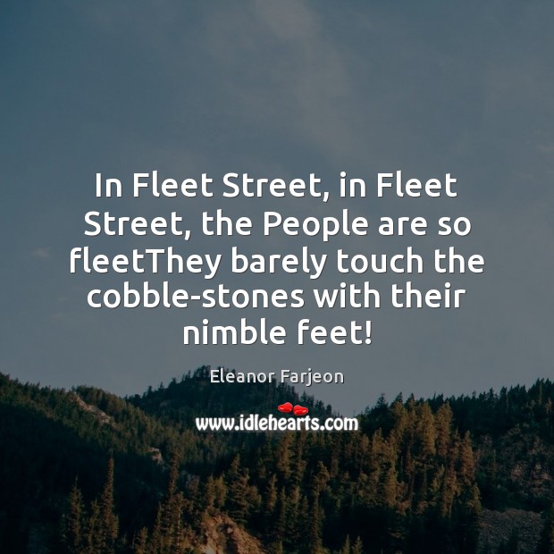 In Fleet Street, in Fleet Street, the People are so fleetThey barely Image