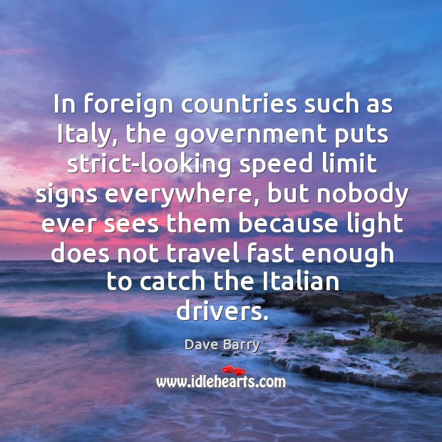 In foreign countries such as Italy, the government puts strict-looking speed limit Image