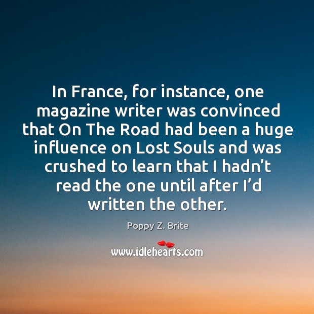 In france, for instance, one magazine writer was convinced that on the road had been Image