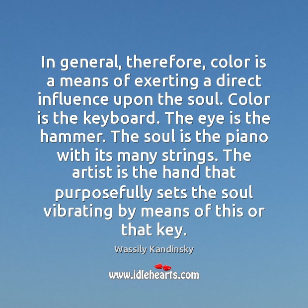 In general, therefore, color is a means of exerting a direct influence Soul Quotes Image
